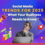 Social Media Trends for 2025